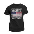 Veteran Shirt, Dad Shirt, Gifts For Dad, Funny Quote Shirt, Not The Bill Of Feelings T-Shirt KM0906 - ATMTEE