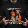 Women Veteran Shirt I'm not Vet's Wife I'm The Veterans Day Gift For Female