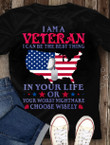 I Am A Veteran Best Thing Or Worst Nightmare T-Shirt