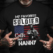 My Favorite Soldier Calls Me Nanny Shirt American Army Veteran T-Shirt Veterans Day Gift Ideas