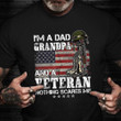 I'm A Dad Grandpa And A Veteran Shirt Proud USA Military T-Shirt Gifts For Retired Marines
