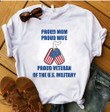 Female Veteran Proud Mom Proud Wife And Proud Veteran Unisex T-Shirt