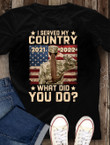 Female Veteran Custom Shirt I Served My Country What Did You Do T-Shirt