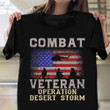 Combat Veteran Operation Desert Storm Shirt Vintage US Flag Army Veteran T-Shirts 2023 Gifts