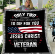Veteran Blanket, Only Two Defining Forces Have Ever Offered To Die For You Fleece Blanket - ATMTEE