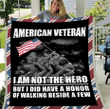 Veterans Blanket - American Veteran I Am Not The Hero But I Did Have A Honor Fleece Blanket - ATMTEE