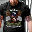 Patriotic American DD-214 It's A Veteran Thing You Wouldn't Understand Military T-Shirt