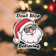 Santa Claus Do Not Stop Believing NI2010242YT Ornaments