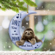 Sloths I Love You To The Moon And Back YC0811646CL Ornaments, 2D Flat Ornament