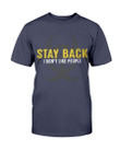 Stay Back I Don't Like People T-Shirt - ATMTEE