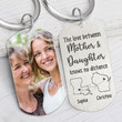 Long Distance 2D Keychain for Mom and Daughter, The Love Between Mother And Daughter Gift for Mother