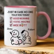 Funny Valentine's Day Gift For Her, Him, Just In Case No One Told You, Personalized Accent Mug
