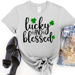 St Patrick's Day Shirts, Funny St Patricks Day Shirts, Lucky And Blessed 2ST-19 T-Shirt