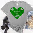 St Patrick's Day Shirts, Funny St Patricks Day Shirts, Lucky In Love 2ST-09 T-Shirt