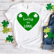 St Patrick's Day Shirts, Funny St Patricks Day Shirts, Lucky In Love 2ST-09 T-Shirt