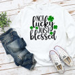 St Patrick's Day Shirts, Not Lucky Just Blessed Shamrock 1ST-84 T-Shirt