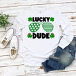 St Patrick's Day Shirts, Shamrock Shirt, Lucky Dude Shirt 1ST-95 T-Shirt