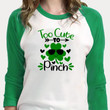 St Patrick's Day Shirts, Girl St Patrick Day, Too Cute To Pinch Shamrock 1ST-68 3/4 Sleeve Raglan