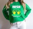 St Patrick's Day Shirts, St Patricks Day Drinking, Irish Today Hungover Tomorrow 1STW 28 Sweatshirt