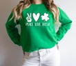 St Patrick's Day Shirts, Shamrock Shirt, Peace Love Irish 1STW 61 Sweatshirt