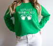 St Patrick's Day Shirts, Let's Get Shamrocked Drinking Beer 1STW 58 Sweatshirt