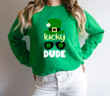 Funny St Patrick's Day Shirts, Lucky Dude Shirt 1STW 97 Sweatshirt