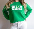 St Patrick's Day Shirts, Lucky Shirt, One Lucky Teacher Shamrock 1STW 90 Sweatshirt