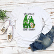 Gnomes St Patrick's Day Shirts, Shamrock Shirt, You Are My Lucky Charm 3ST-316 T-Shirt