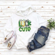 St Patrick's Day Shirts, Irish Shirt, Who Needs Luck When You Are This Cute 4ST-3532 T-Shirt