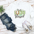 St Patrick's Day Shirts, Shamrock Shirt, Not Lucky Just Blessed 4ST-3497 T-Shirt