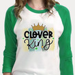 St Patrick's Day Shirts, Irish Shirt, Clover King Crown 4ST-3339 3/4 Sleeve Raglan