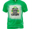 St Patrick's Day Shirts, Irish Shamrock Shirt, Who Needs I Have Charm 5SP-95 Bleach Shirt