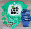 St Patrick's Day Shirts, I'm A Wee Bit Irish 5SP-29 Bleach Shirt