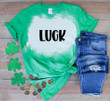 Happy St Patrick's Day Shirts Luck 5SP_50 Bleach Shirt
