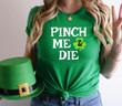 St Patrick_s Day Shirts, Pinch Me _ Die 2ST-25W Sweatshirt