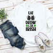 St Patrick's Day Shirts, Eat Drink & Be Irish 5SP-11 T-Shirt
