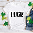 Happy St Patrick's Day Shirts Luck 5SP_50 T-Shirt