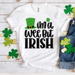 St Patrick's Day Shirts, I'm A Wee Bit Irish 5SP-29 T-Shirt