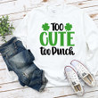 St Patrick's Day Shirts, Irish Shamrock Shirt, Too Cute To Pinch 5SP-92 T-Shirt