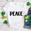 St Patrick's Day Shirts, Shamrock Shirt, Peace Irish 5SP-70 T-Shirt