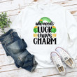 St Patrick's Day Shirts, Irish Shamrock Shirt, Who Needs I Have Charm 5SP-95 T-Shirt