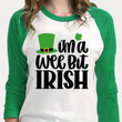 St Patrick's Day Shirts, I'm A Wee Bit Irish 5SP-29 3/4 Sleeve Raglan
