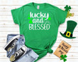 St Patrick's Day Shirts, Lucky And Blessed Shirt 1STW 99 T-Shirt