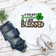 St Patrick's Day Shirts Shamrocks I'm Not Lucky I'm Blessed Irish 6SP-06 T-Shirt