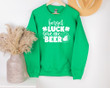 St Patrick's Day Shirts, Shamrock Shirt, Forget Luck Give Me Beer 1STW 46U Sweatshirt