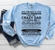 I Am Not A Perfect Daughter But My Crazy Dad Sweatshirt KM2308