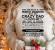 I Am Not A Perfect Daughter But My Crazy Dad Sweatshirt KM2308