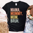 Mama Mommy Mom Bruh, Heart Mom Shirt, Mother's Day Shirt, Mama Shirt, Mom Gift For New Mom