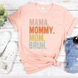 Mama Mommy Mom Bruh, Heart Mom Shirt, Mother's Day Shirt, Mama Shirt, Mom Gift For New Mom