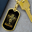 I Asked God To Make Me A Better Man He Sent Me My Wife And Daughters Dog Tag Keychain